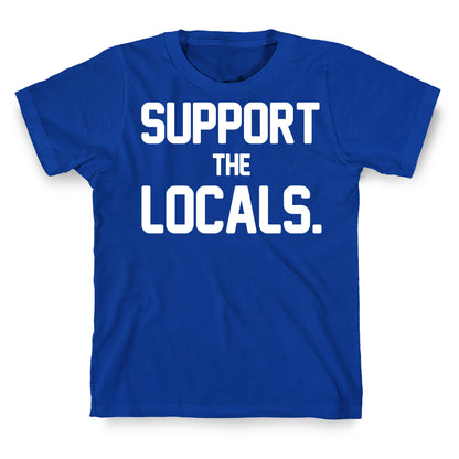 Support the Locals T-Shirt