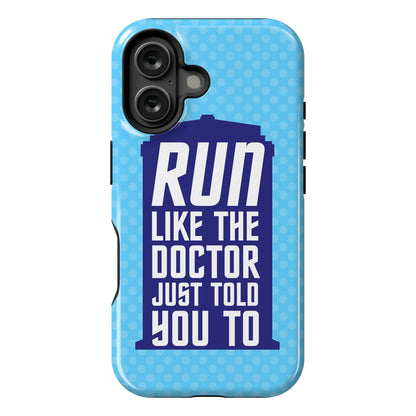 Run Like The Doctor Just Told You To Phone Case