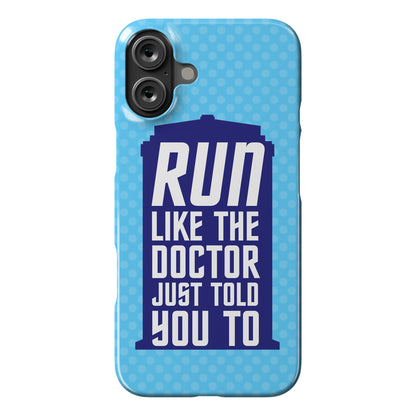 Run Like The Doctor Just Told You To Phone Case