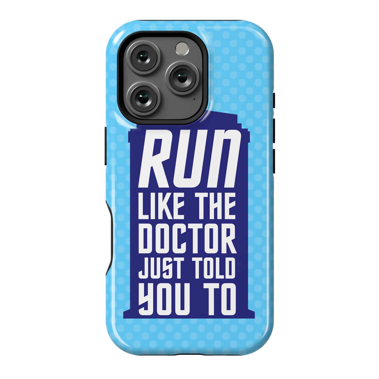 Run Like The Doctor Just Told You To Phone Case