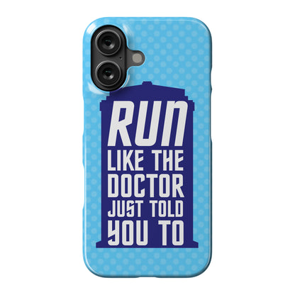 Run Like The Doctor Just Told You To Phone Case