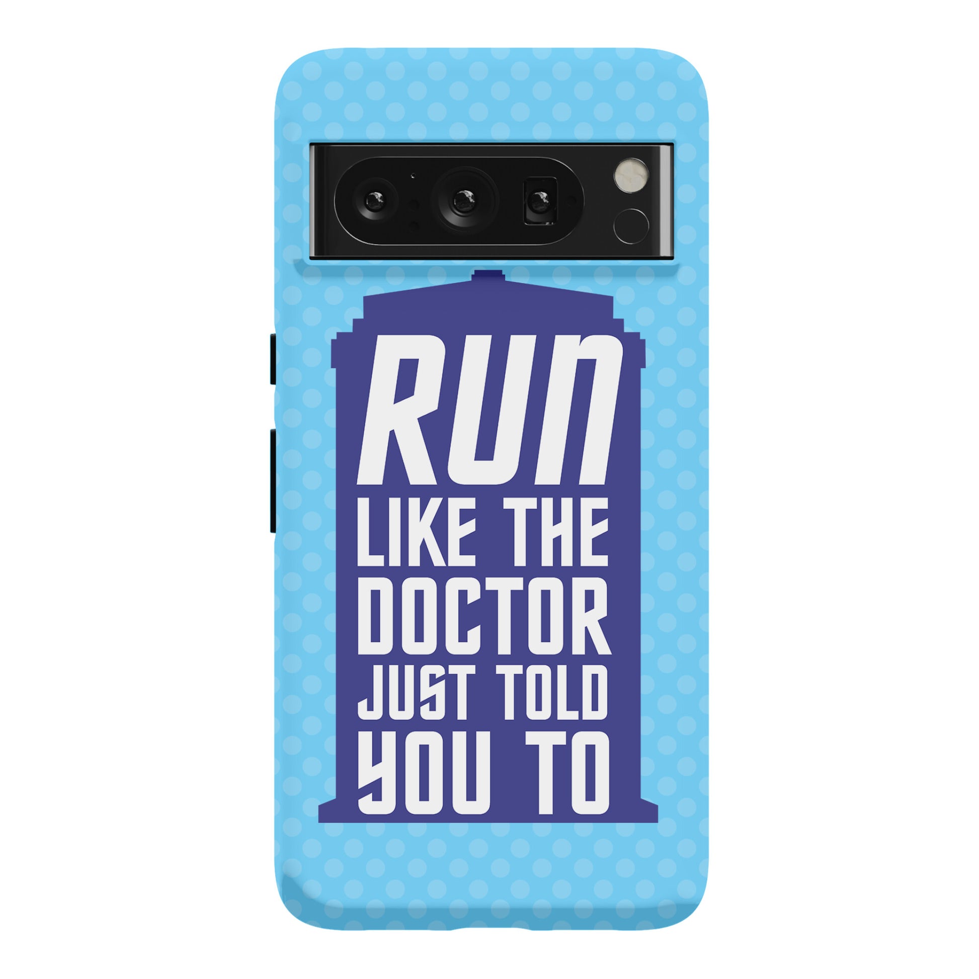 Run Like The Doctor Just Told You To Phone Case