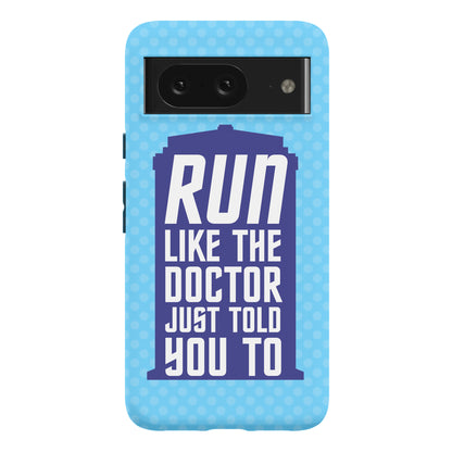 Run Like The Doctor Just Told You To Phone Case