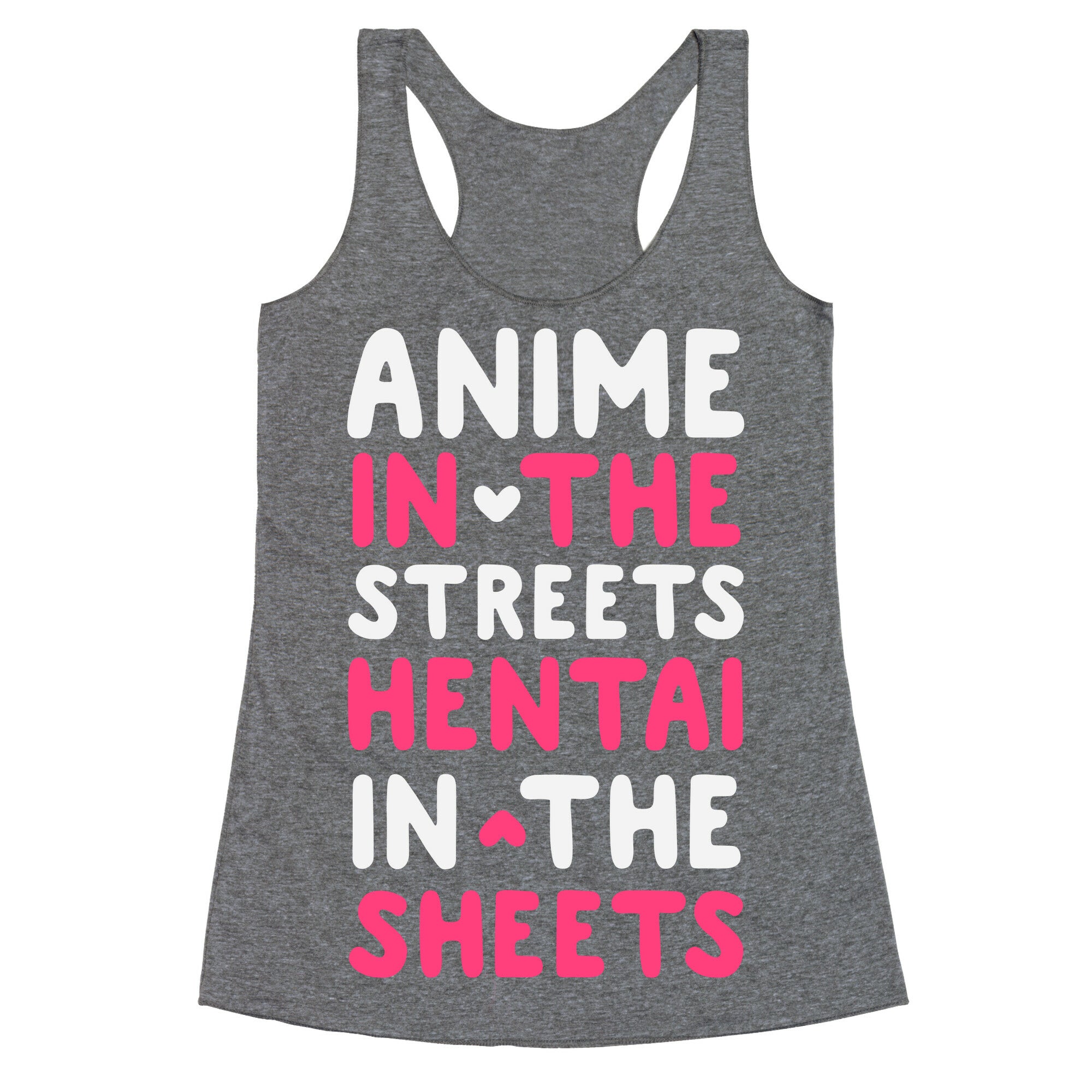 Anime In The Streets Hentai In The Sheets Racerback Tank