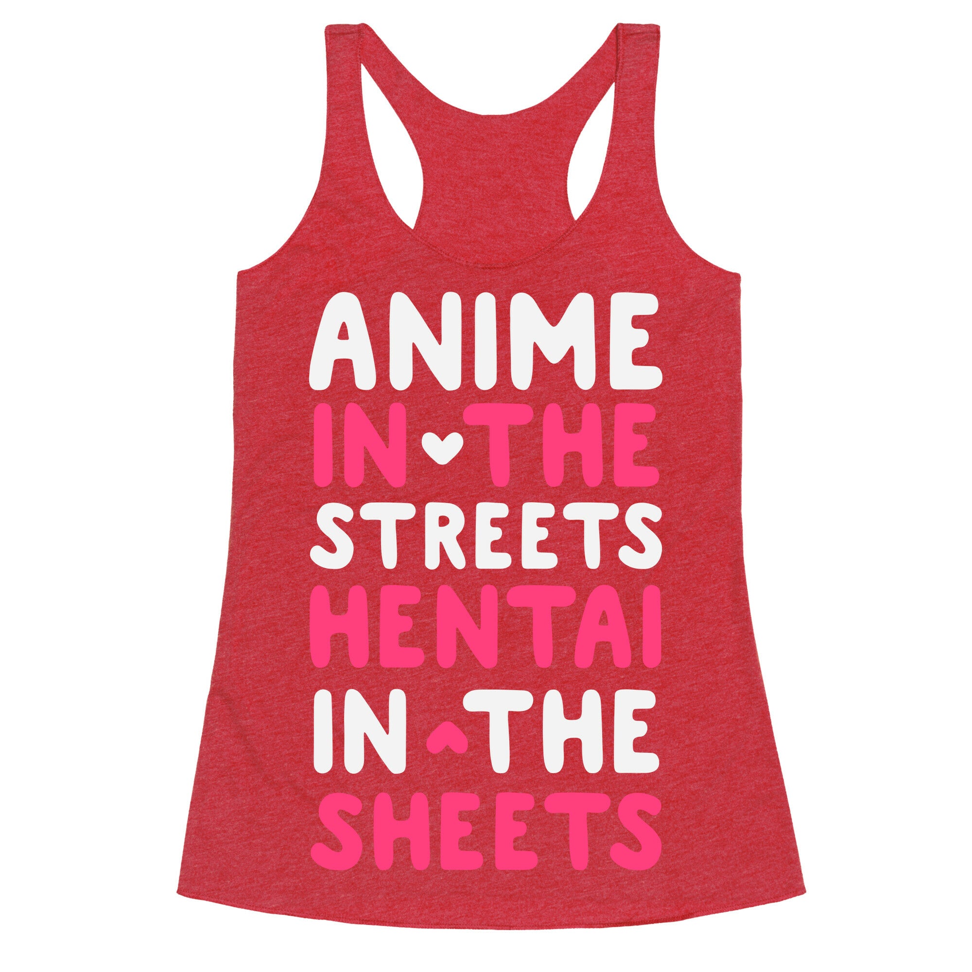 Anime In The Streets Hentai In The Sheets Racerback Tank