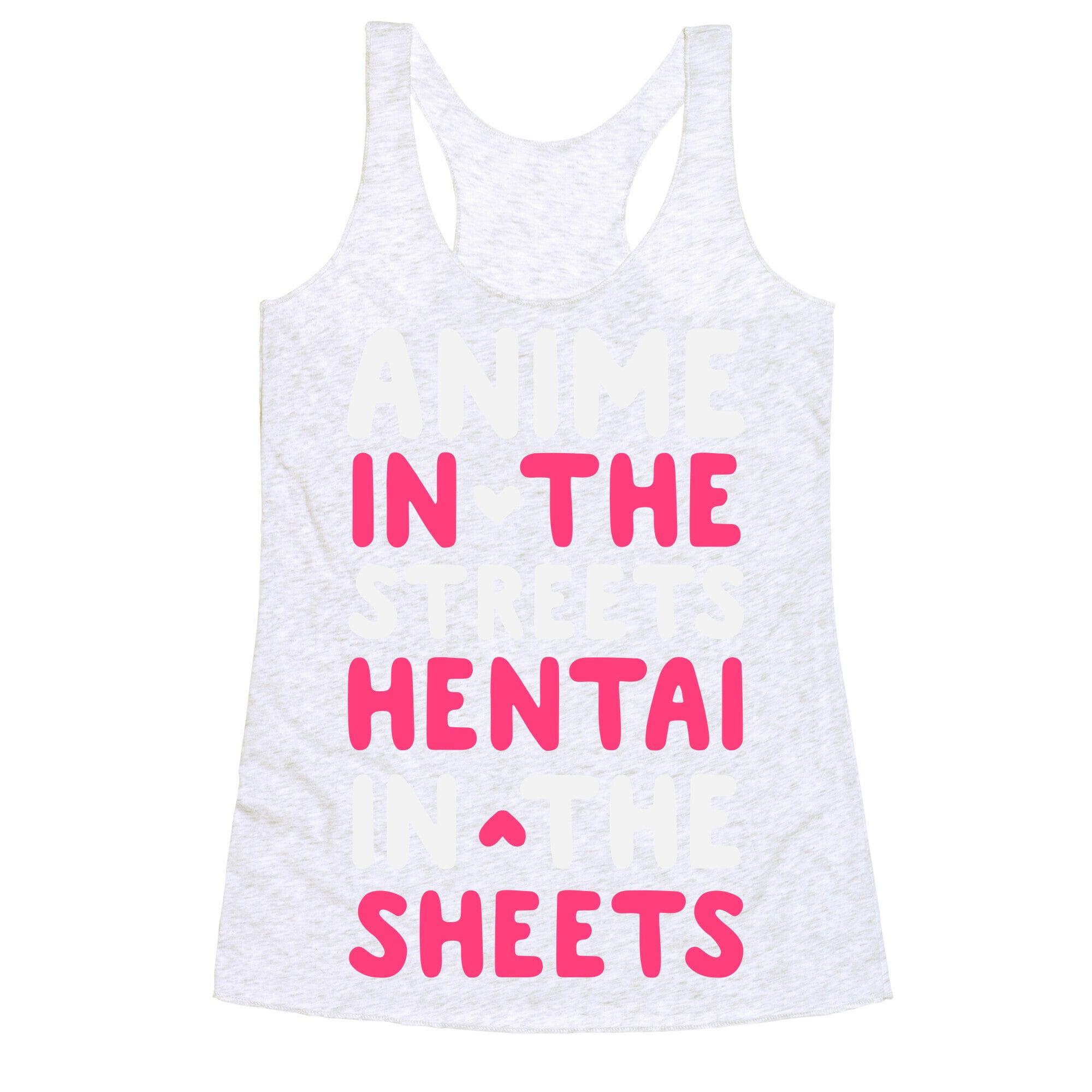 Anime In The Streets Hentai In The Sheets Racerback Tank
