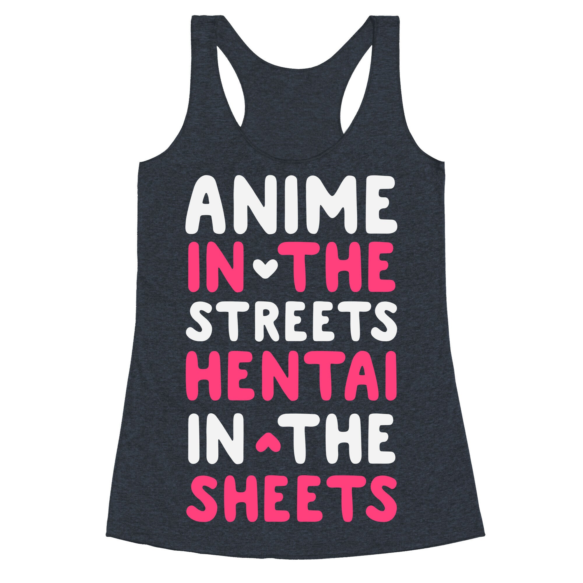 Anime In The Streets Hentai In The Sheets Racerback Tank