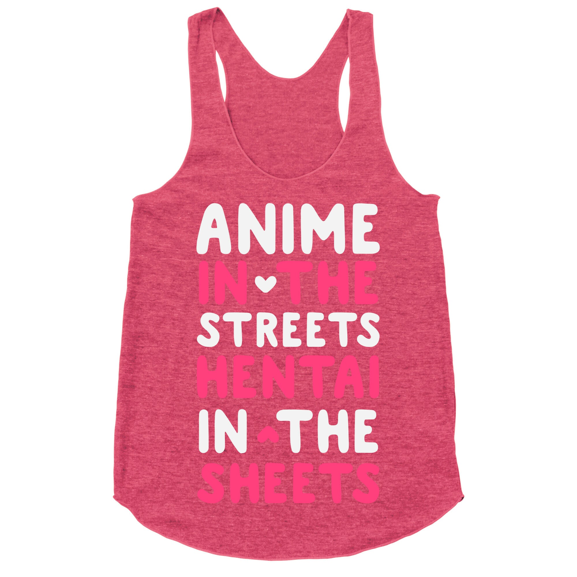 Anime In The Streets Hentai In The Sheets Racerback Tank
