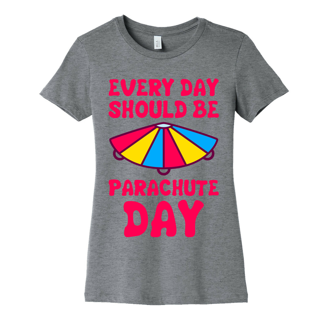 Every Day Should Be Parachute Day Women's Cotton Tee