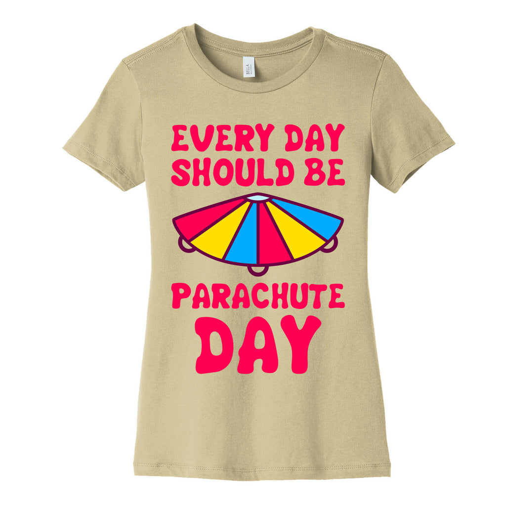 Every Day Should Be Parachute Day Women's Cotton Tee