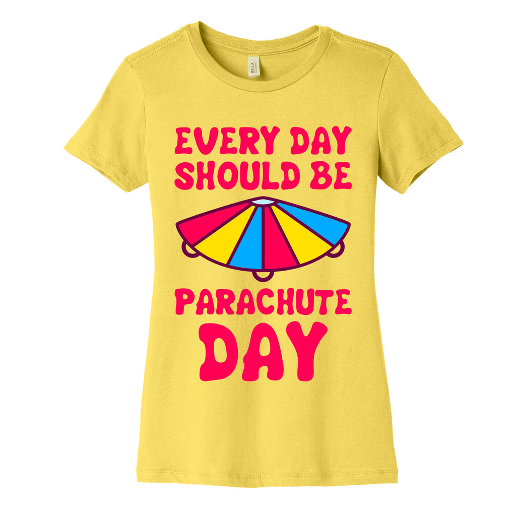 Every Day Should Be Parachute Day Women's Cotton Tee