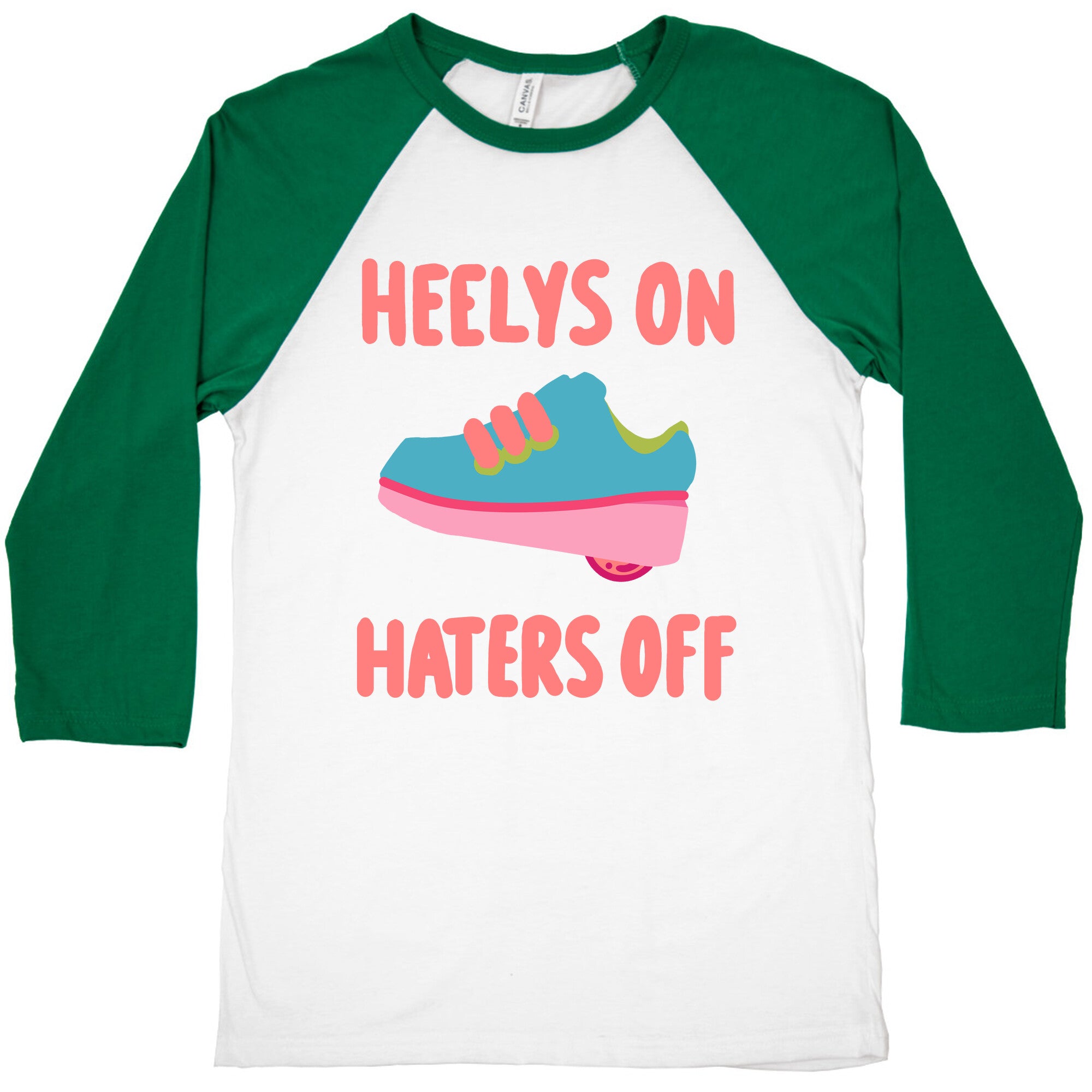 Heelys On, Haters Off Baseball Tee