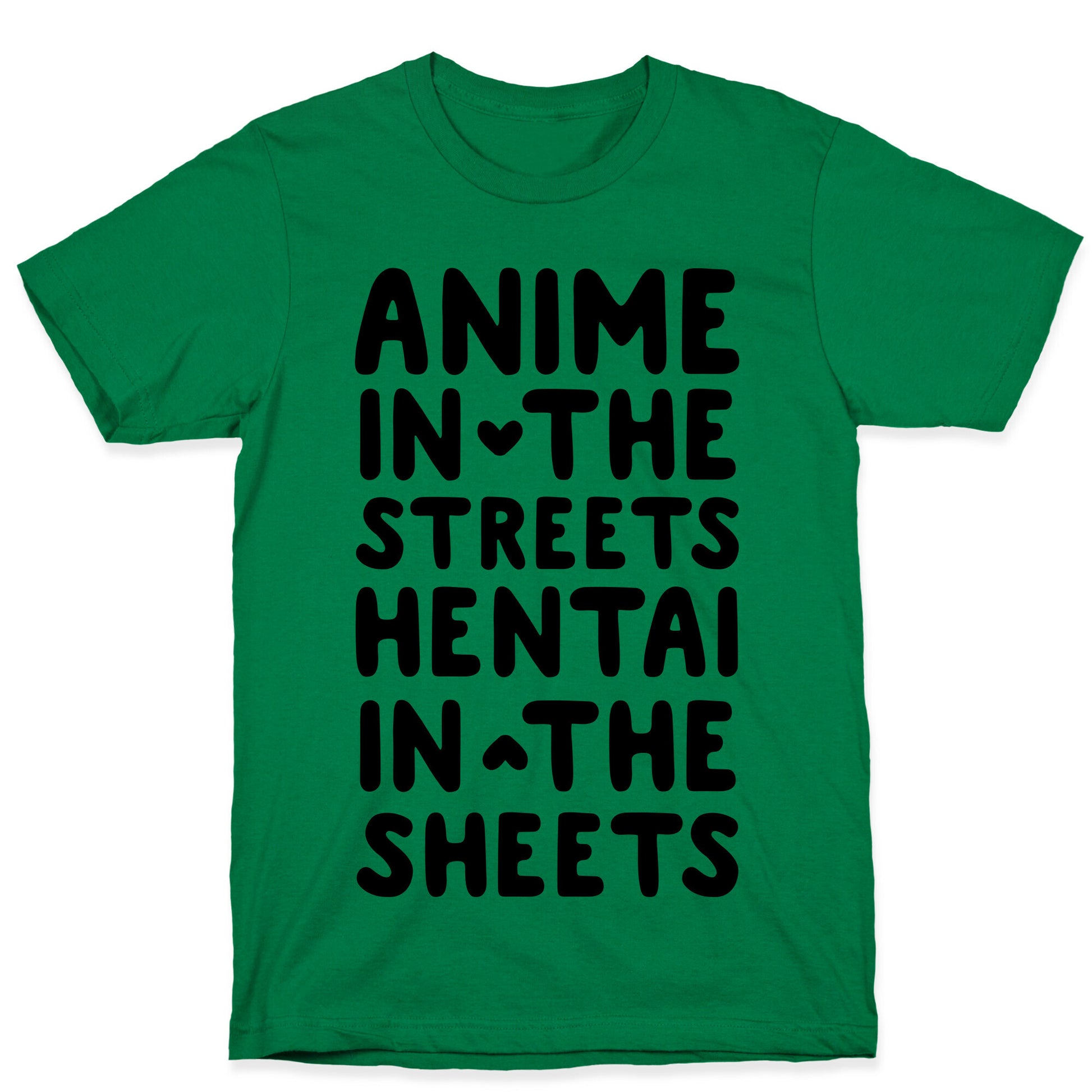 Anime In The Streets Hentai In The Sheets T-Shirt