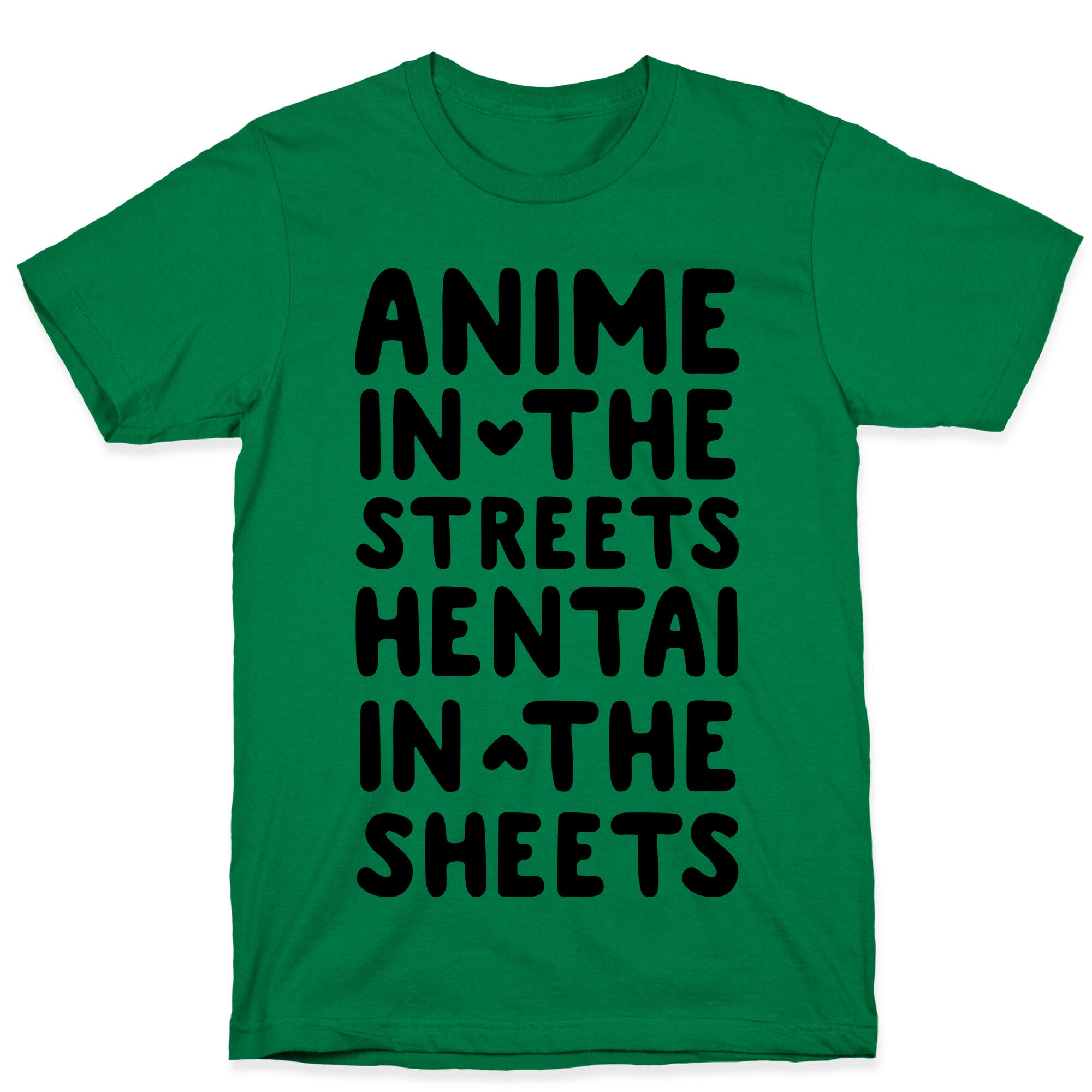 Anime In The Streets Hentai In The Sheets T-Shirt