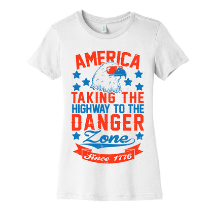 America: Taking The Highway To The Danger Zone Since 1776 Women's Cotton Tee