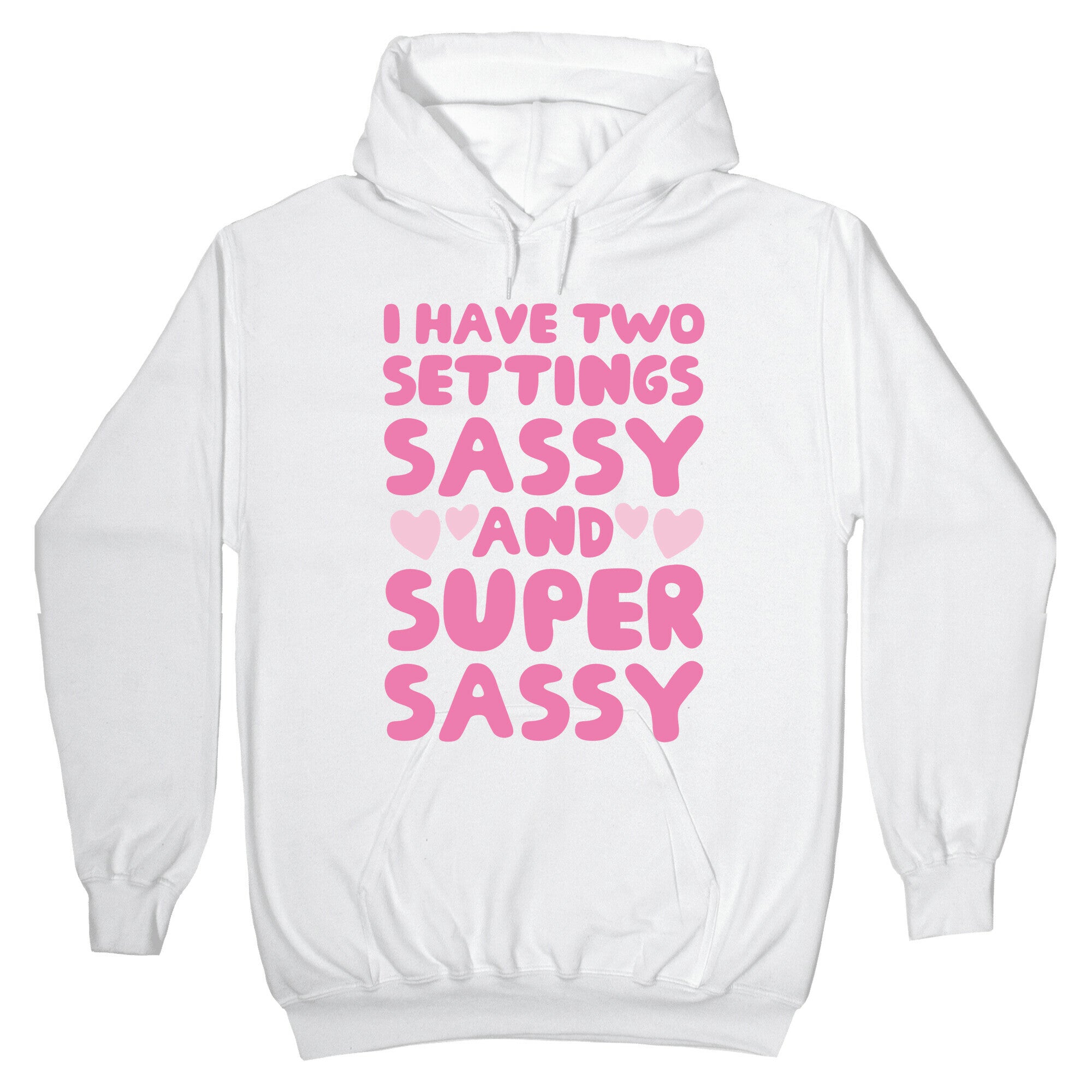 Super Sassy Hoodie