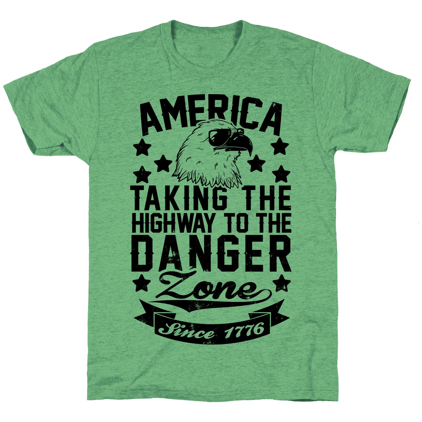 America: Taking The Highway To The Danger Zone Since 1776 Unisex Triblend Tee