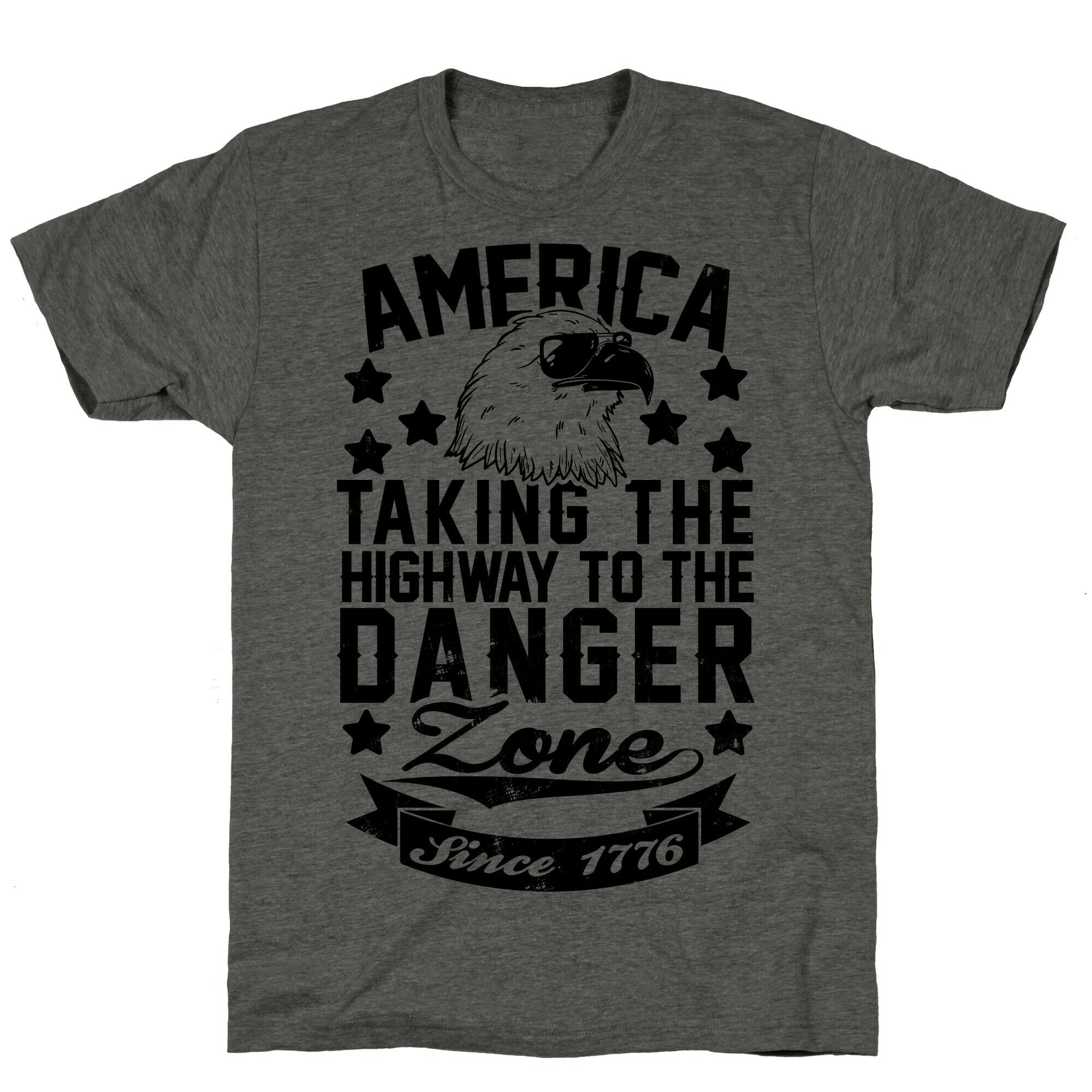 America: Taking The Highway To The Danger Zone Since 1776 Unisex Triblend Tee
