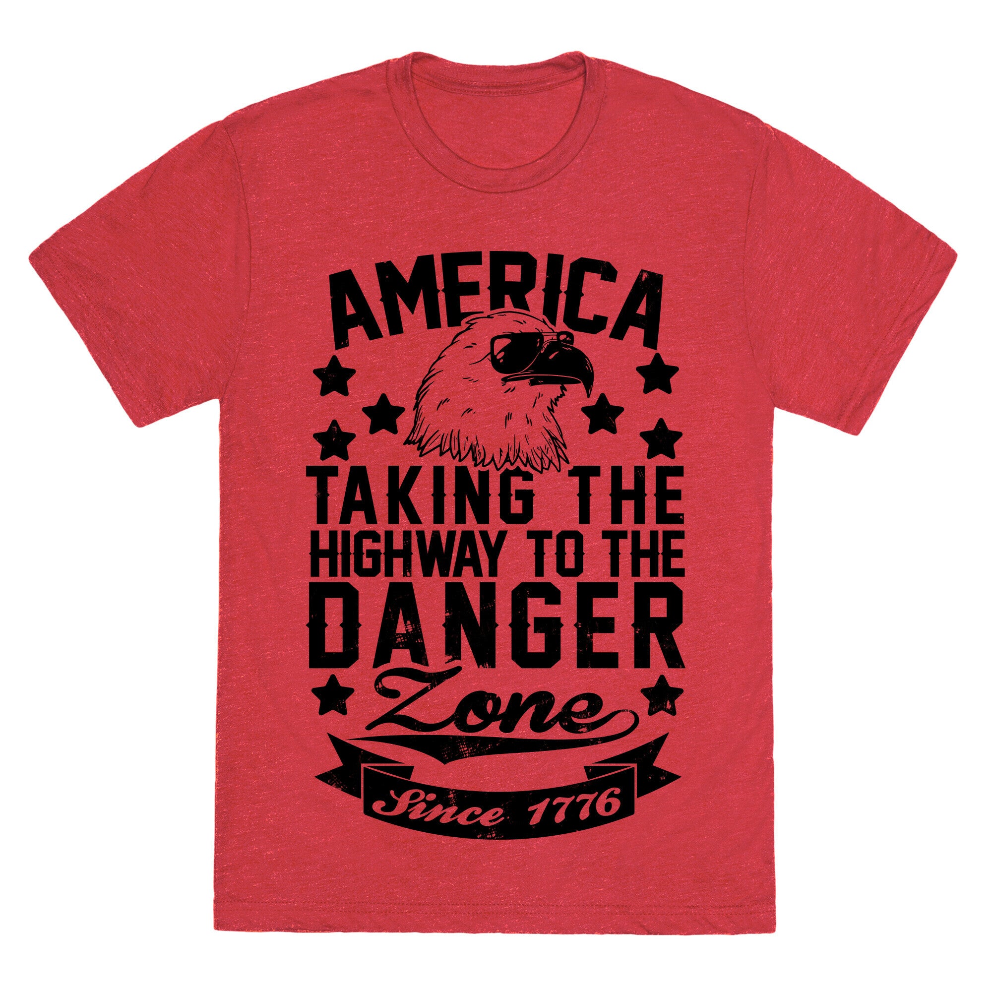 America: Taking The Highway To The Danger Zone Since 1776 Unisex Triblend Tee