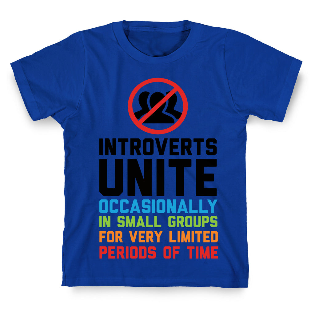 Introverts Unite! T-Shirt