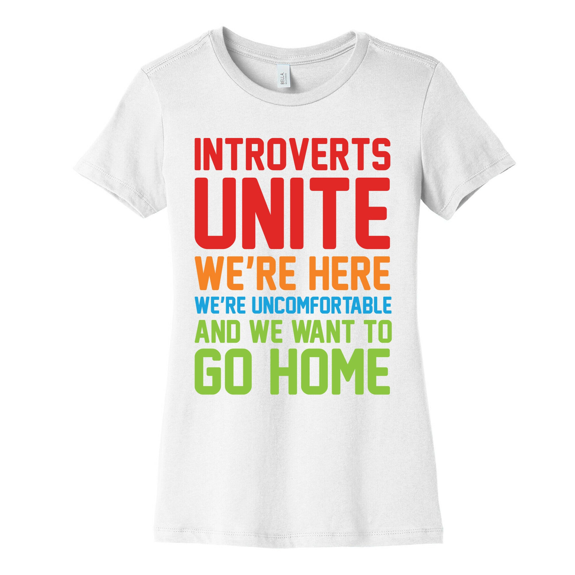 Introverts Unite! We're Here, We're Uncomfortable And We Want To Go Home Women's Cotton Tee