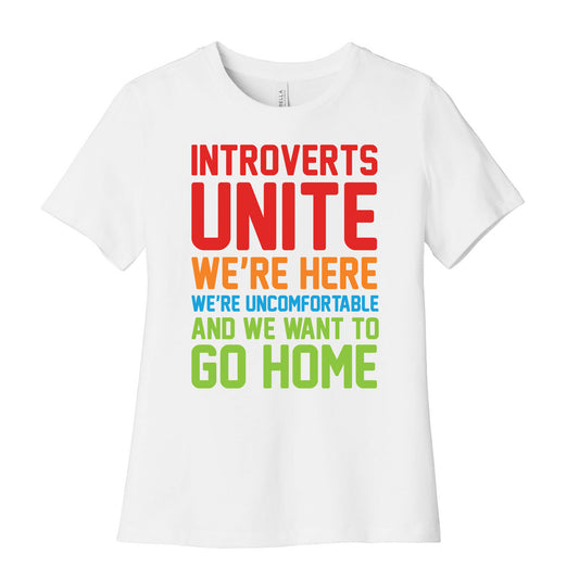 Introverts Unite! We're Here, We're Uncomfortable And We Want To Go Home Women's Cotton Tee