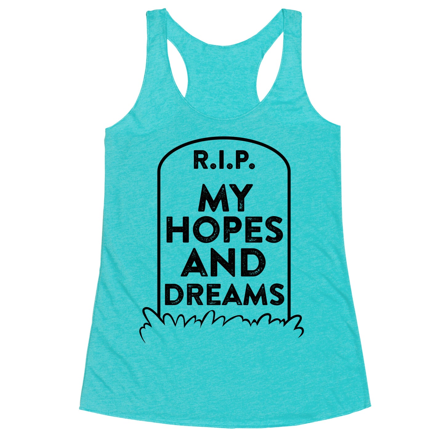 R.I.P. My Hopes And Dreams Racerback Tank