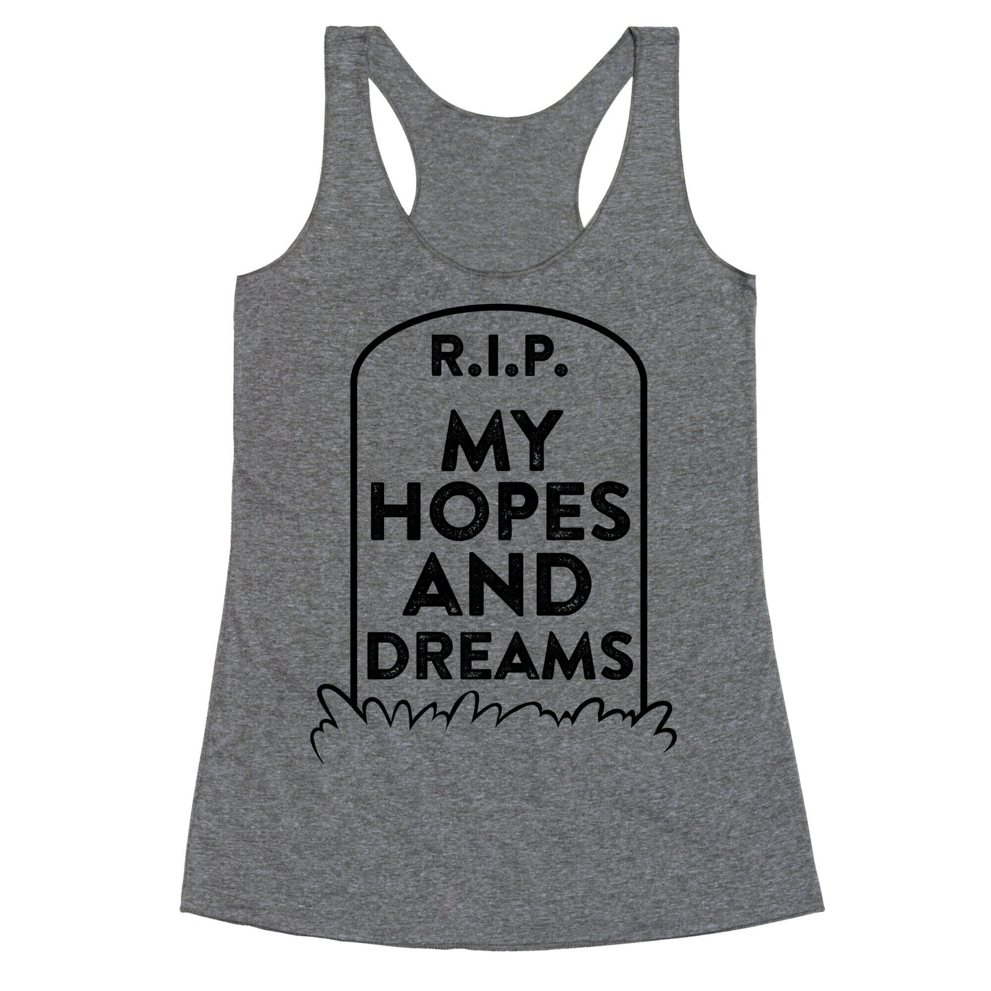 R.I.P. My Hopes And Dreams Racerback Tank