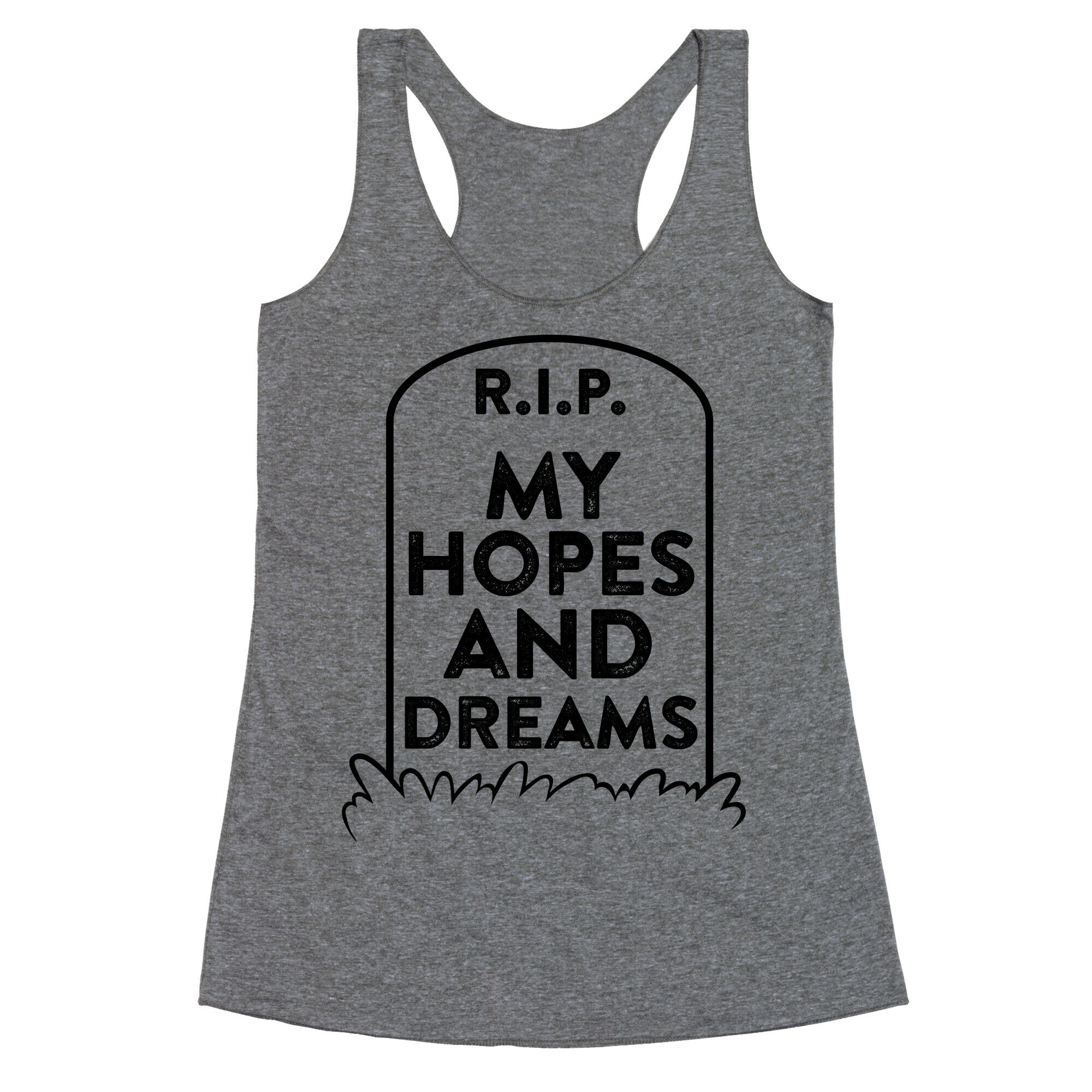 R.I.P. My Hopes And Dreams Racerback Tank