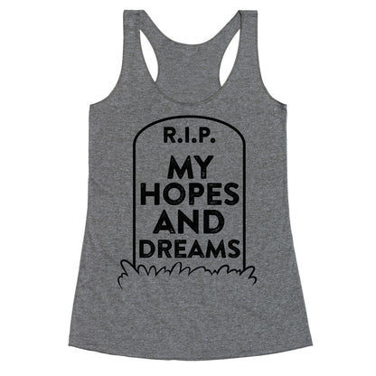 R.I.P. My Hopes And Dreams Racerback Tank