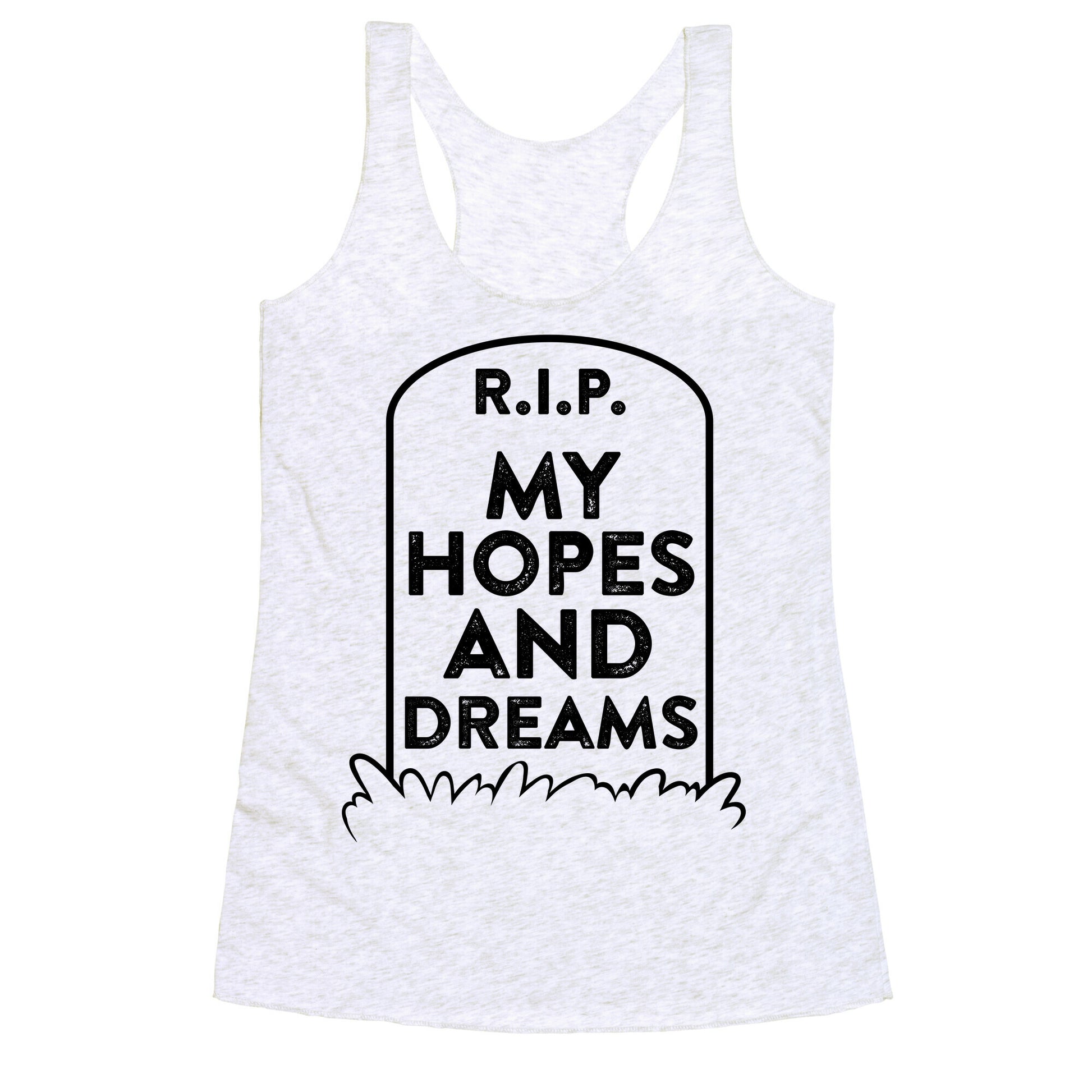 R.I.P. My Hopes And Dreams Racerback Tank