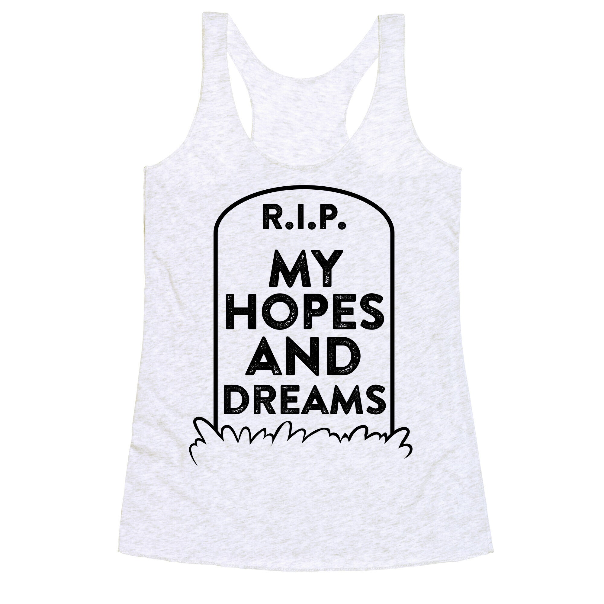 R.I.P. My Hopes And Dreams Racerback Tank