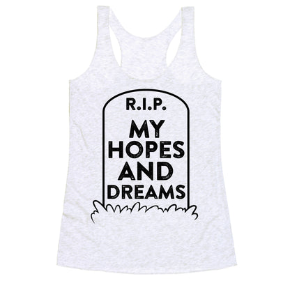 R.I.P. My Hopes And Dreams Racerback Tank