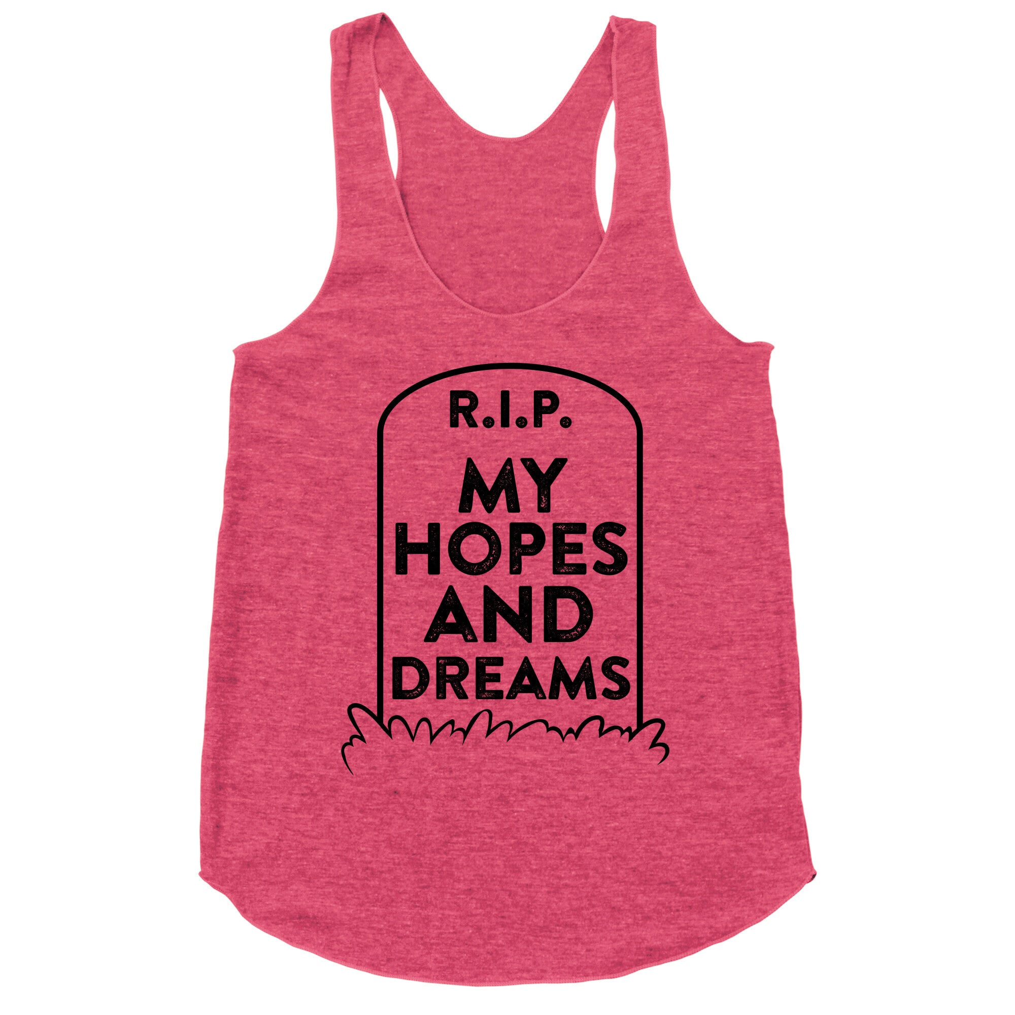 R.I.P. My Hopes And Dreams Racerback Tank