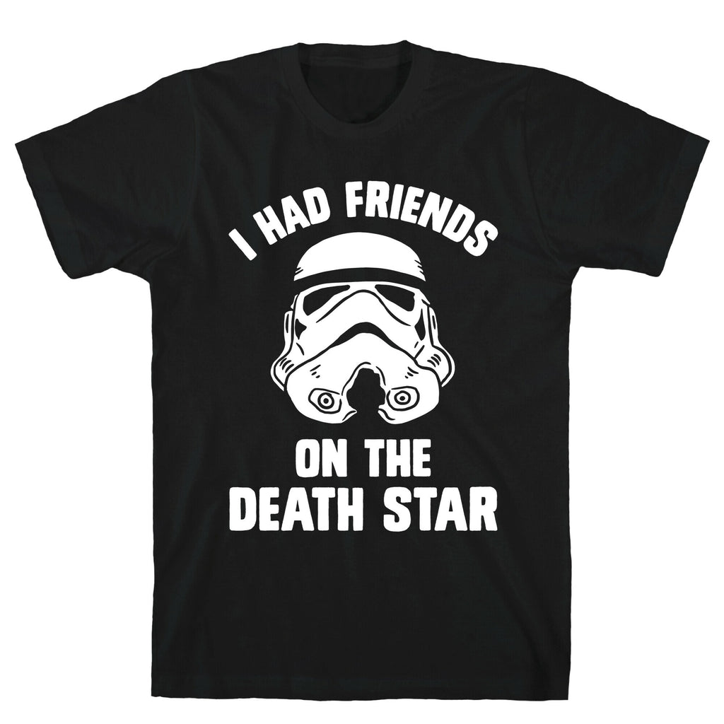 I Had Friends On The Death Star T-Shirt