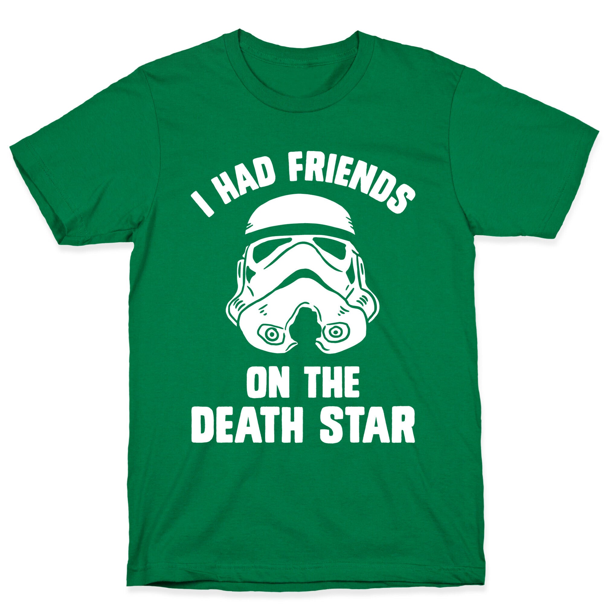 I Had Friends On The Death Star T-Shirt