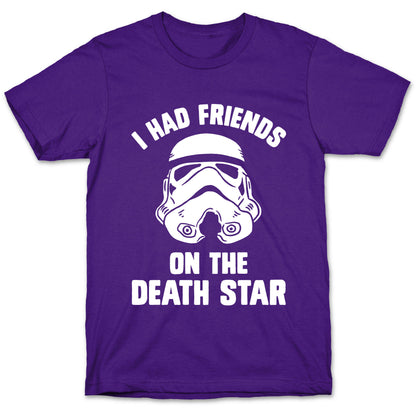 I Had Friends On The Death Star T-Shirt