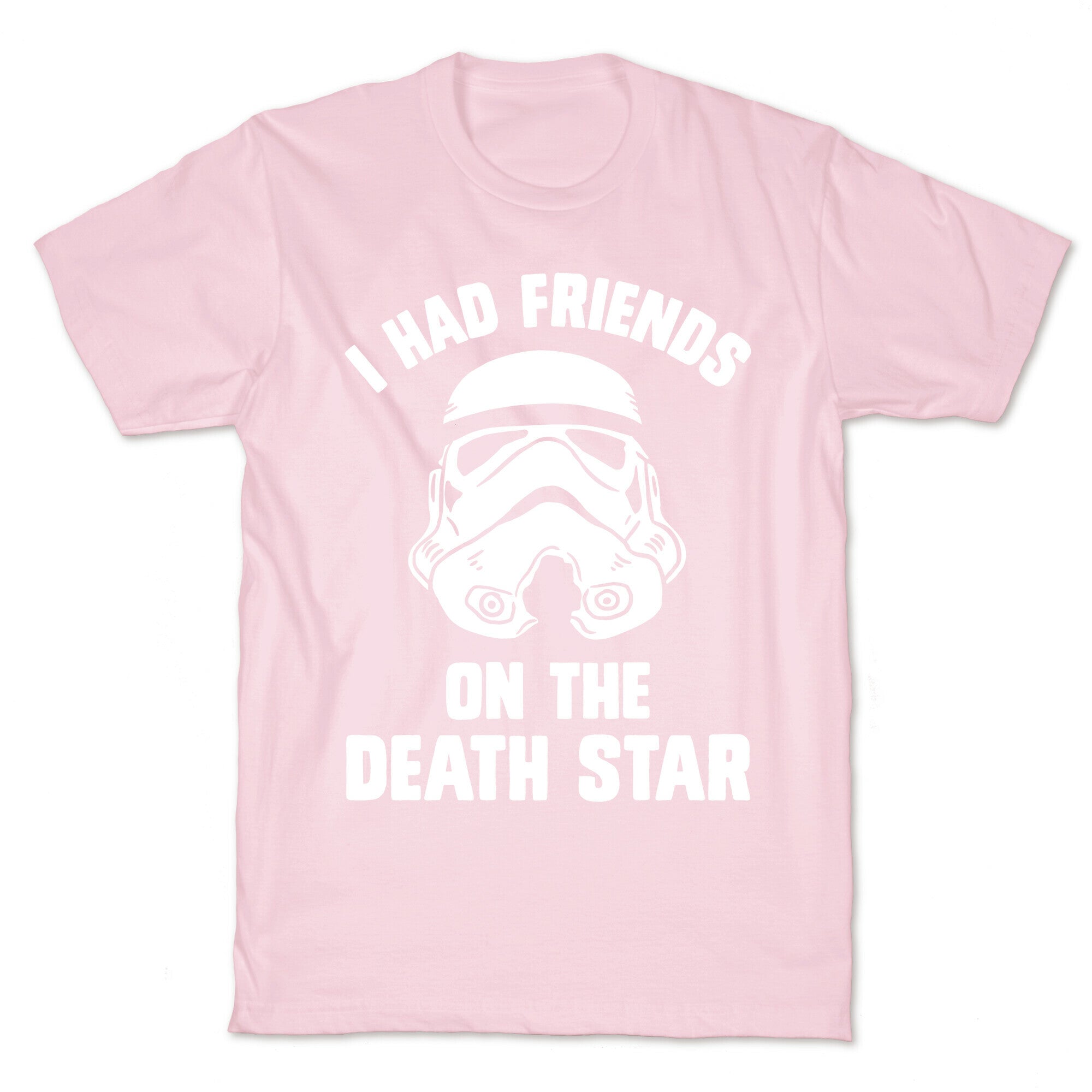 I Had Friends On The Death Star T-Shirt
