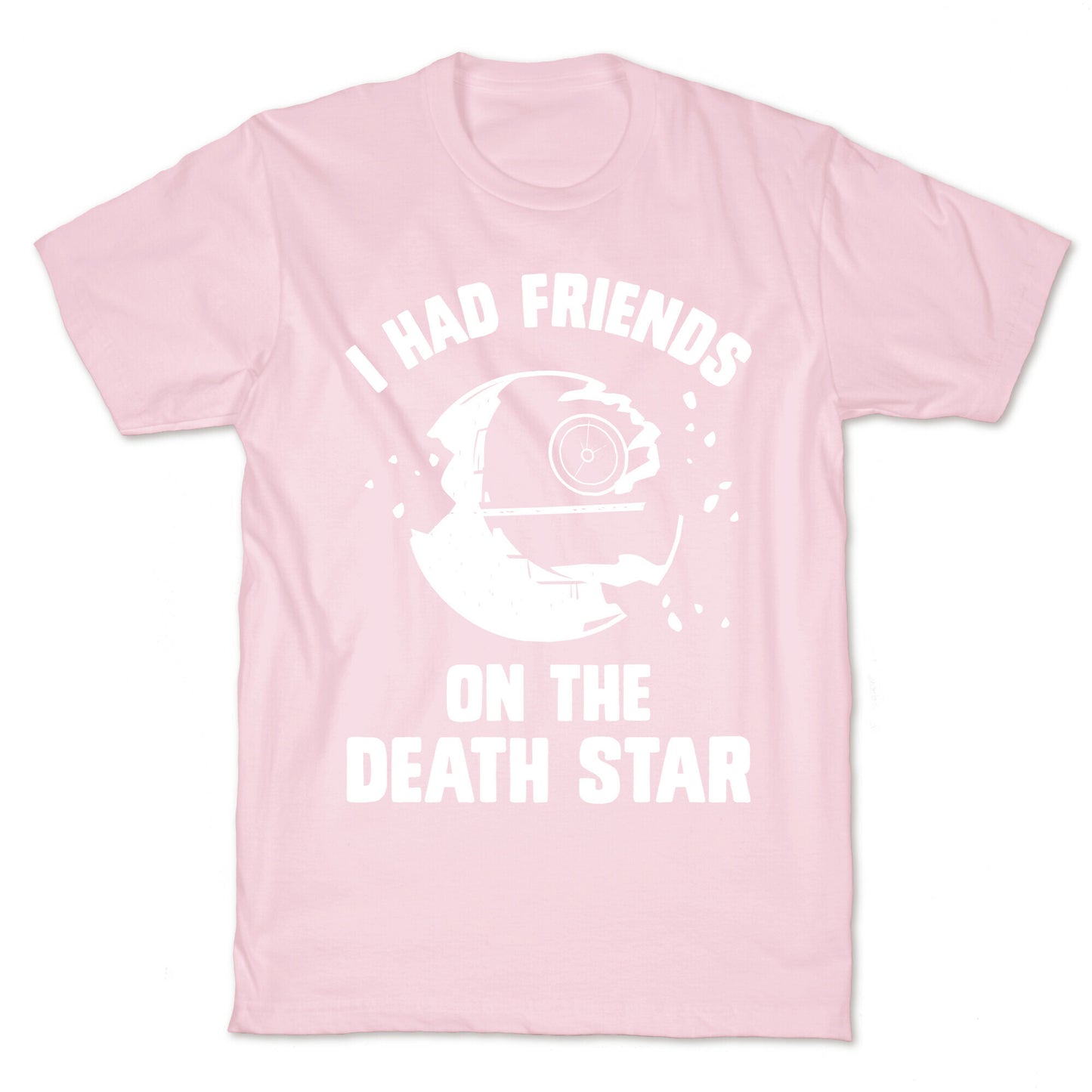 I Had Friends On The Death Star T-Shirt