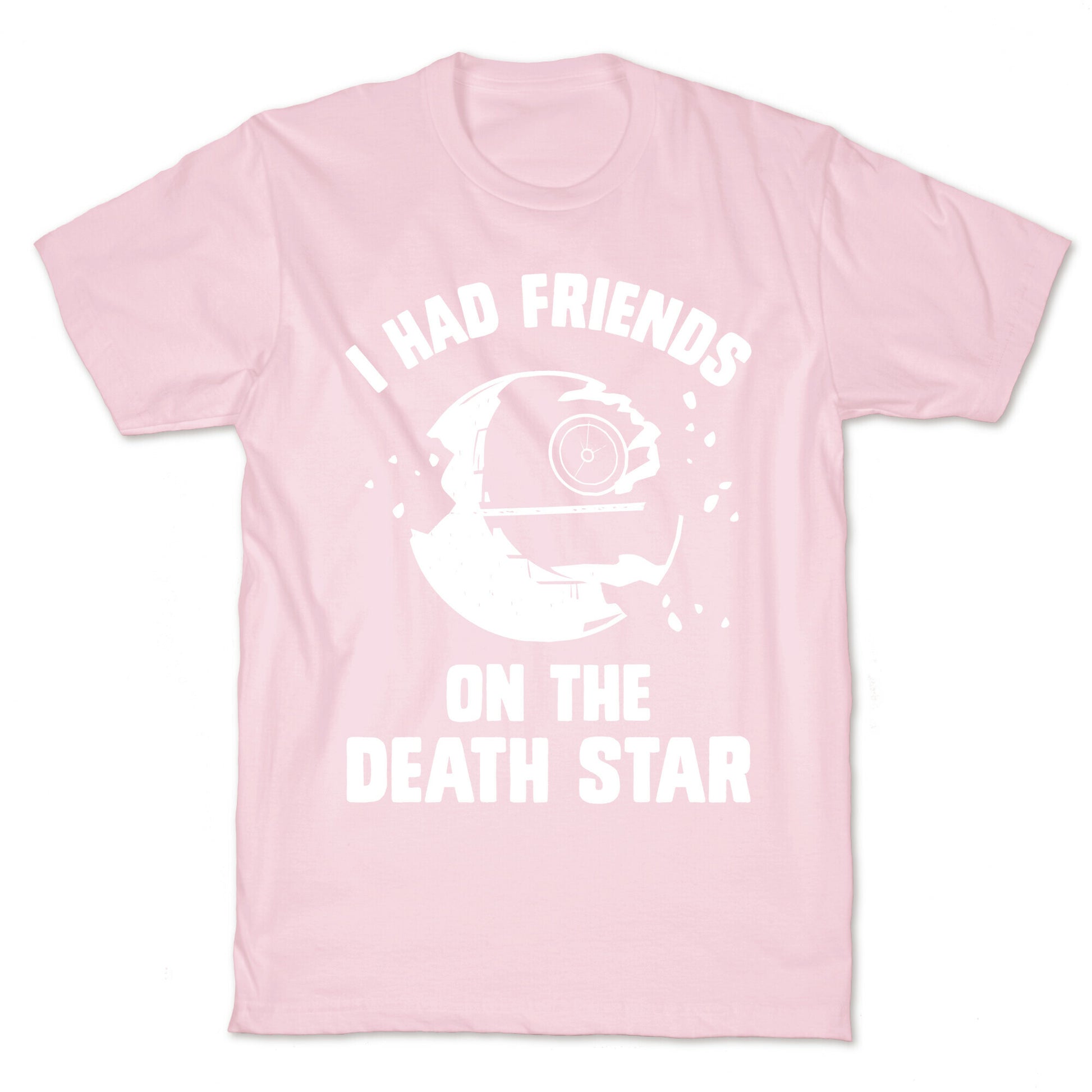 I Had Friends On The Death Star T-Shirt
