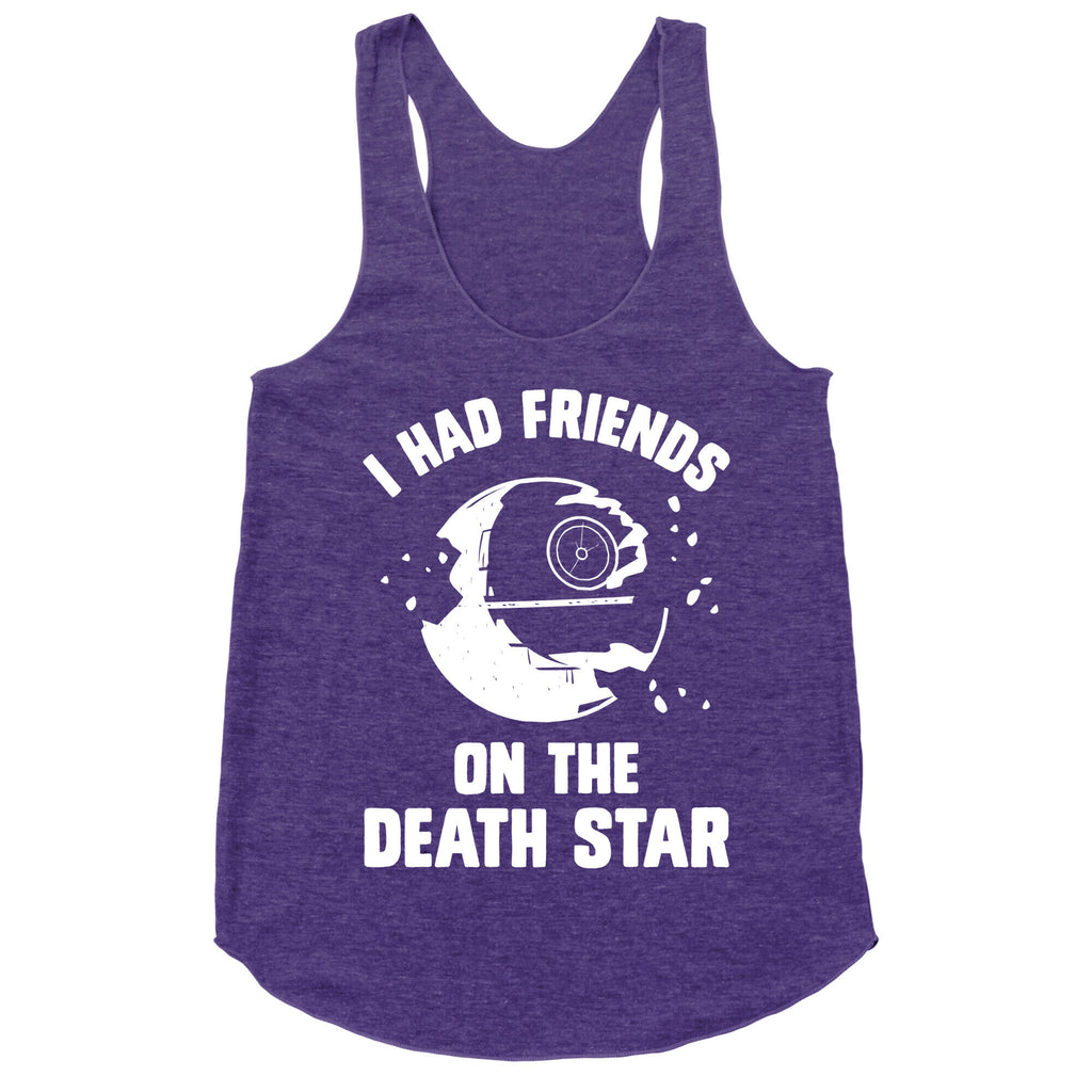 I Had Friends On The Death Star Racerback Tank