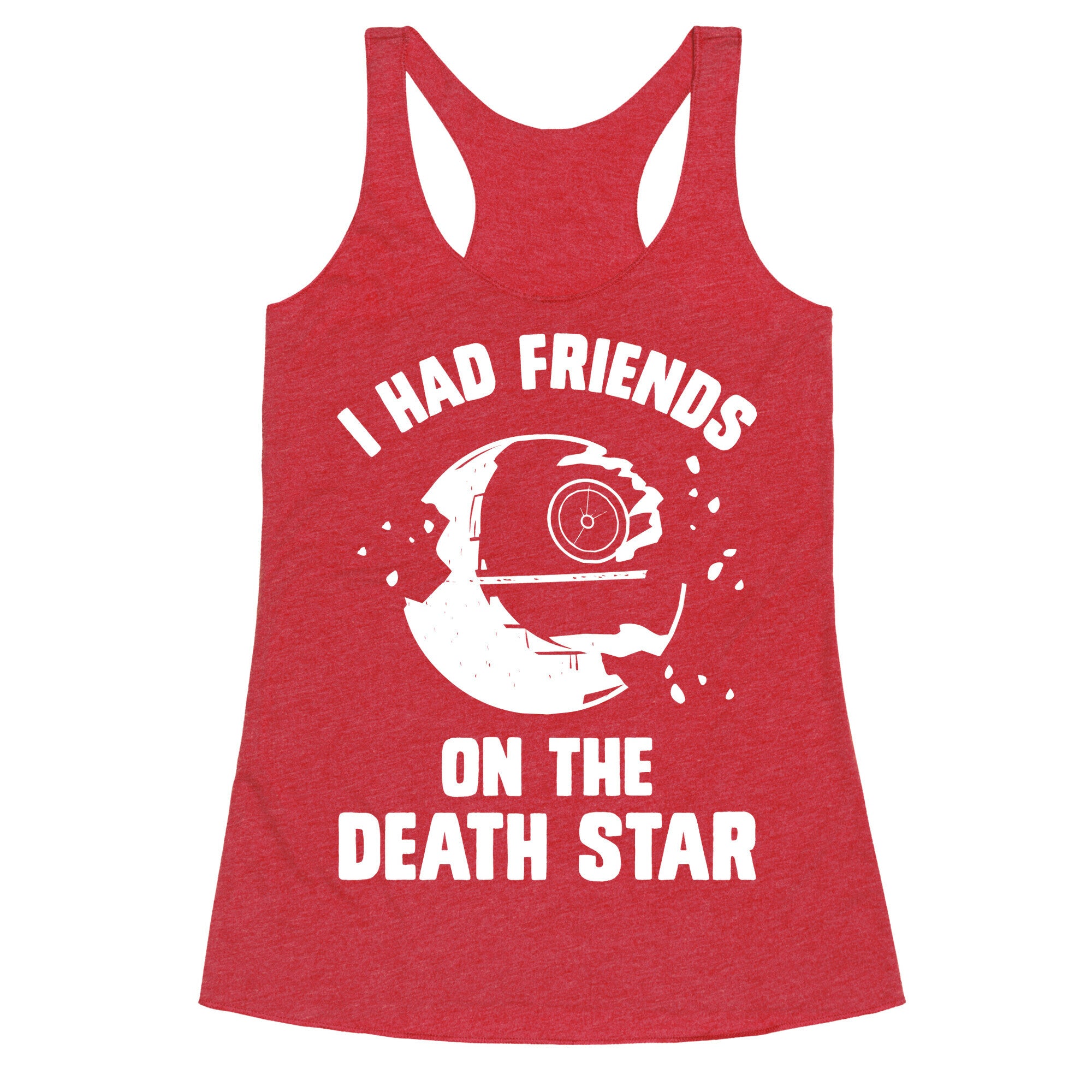 I Had Friends On The Death Star Racerback Tank