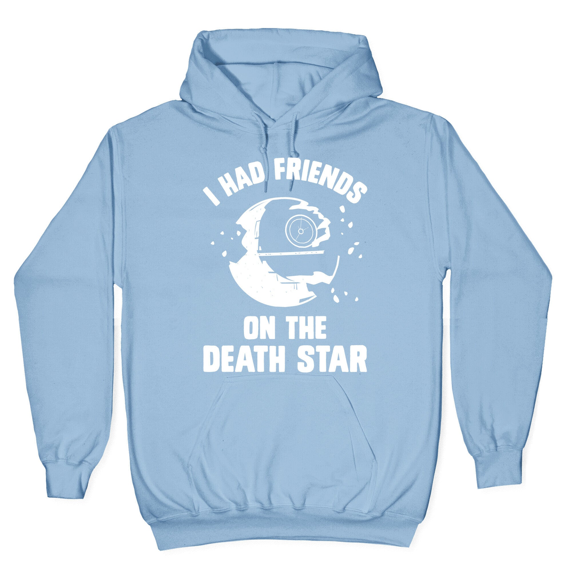 I Had Friends On The Death Star Hoodie