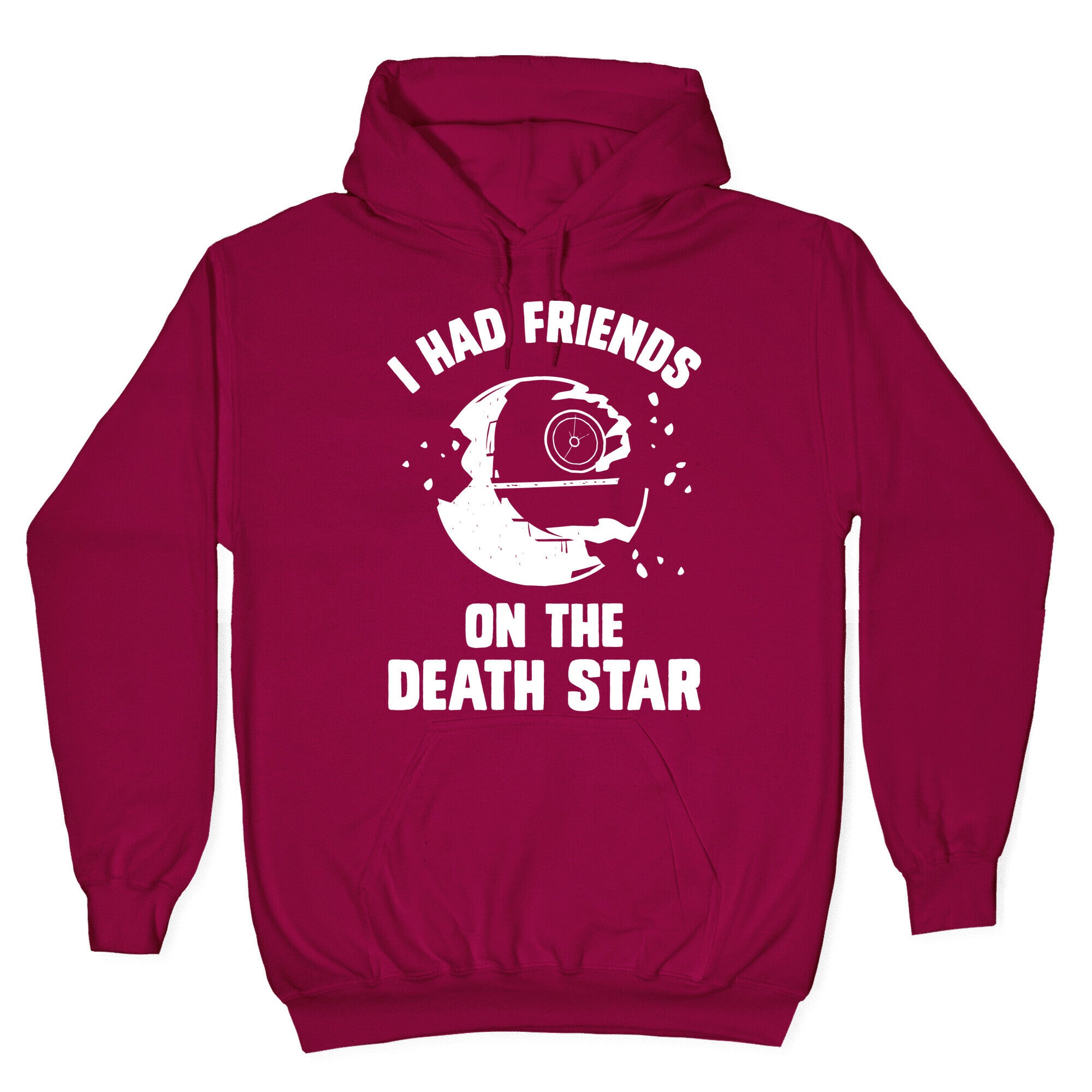 I Had Friends On The Death Star Hoodie