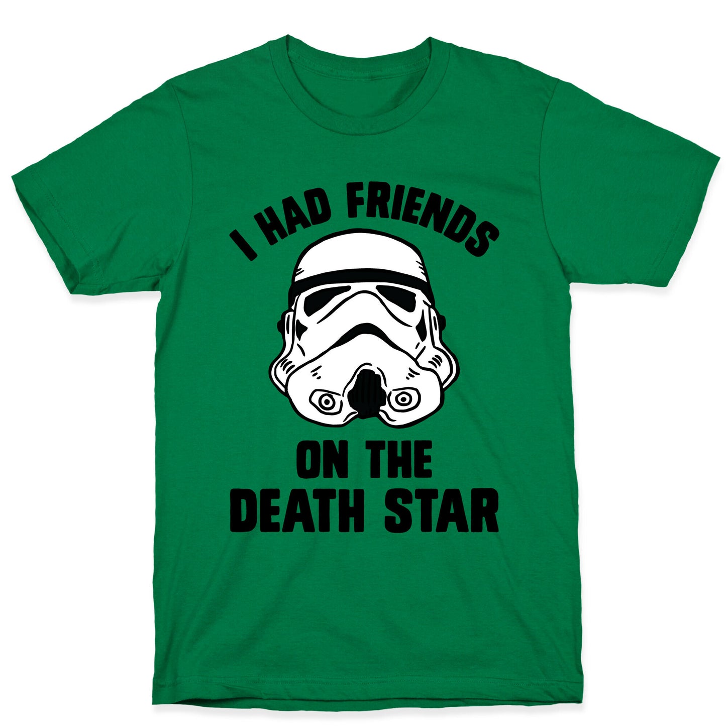 I Had Friends On The Death Star T-Shirt