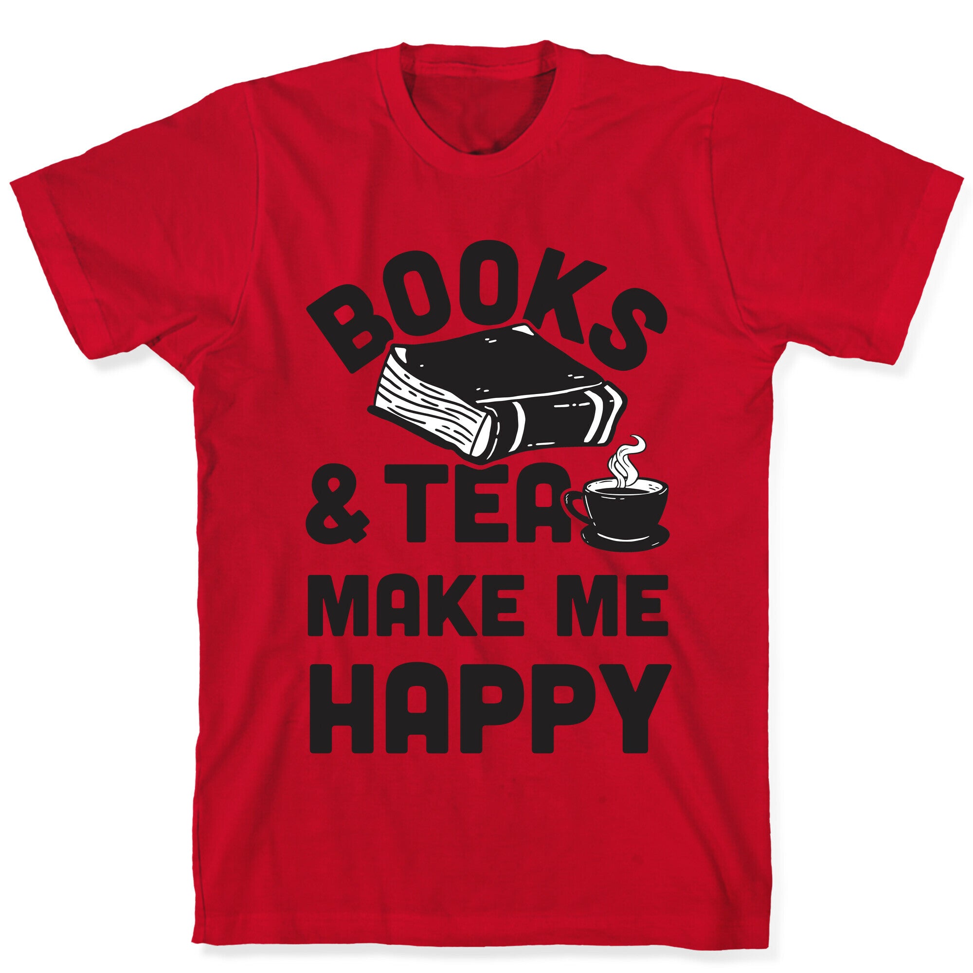 Books & Tea Make Me Happy T-Shirt