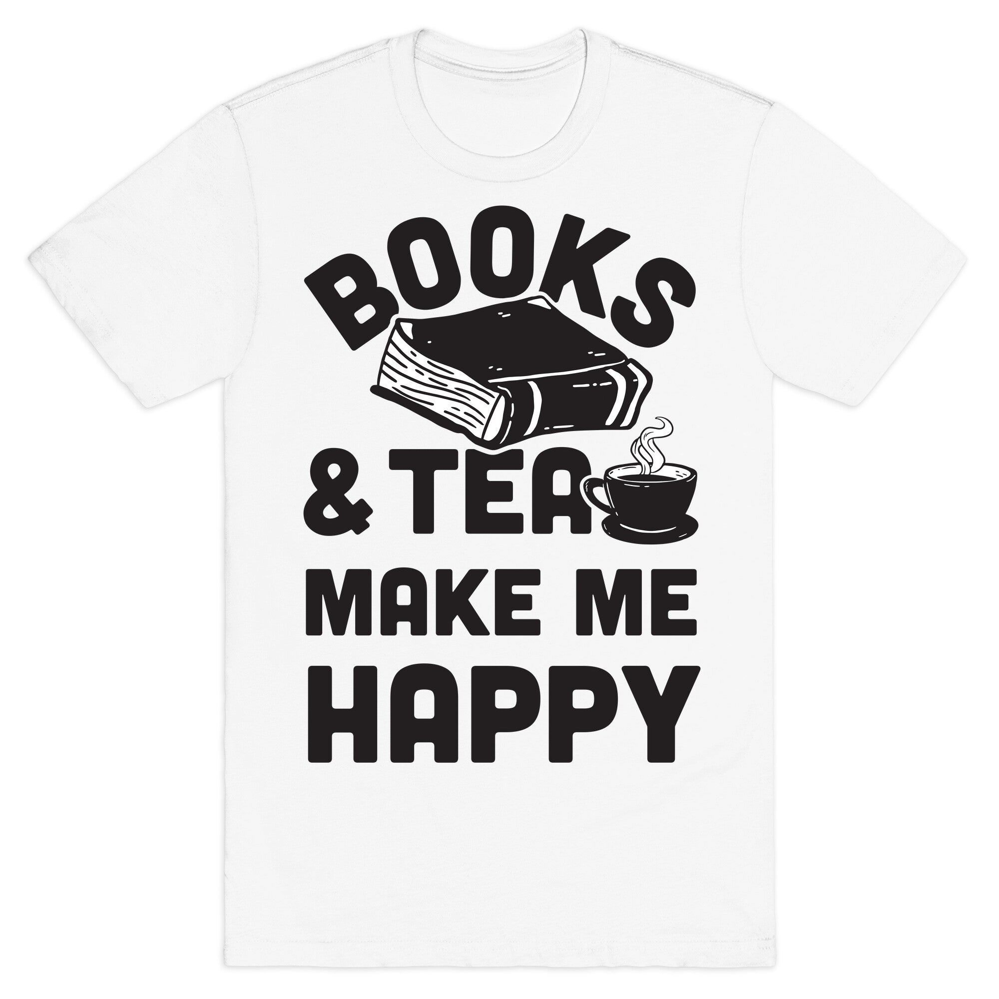 Books & Tea Make Me Happy T-Shirt