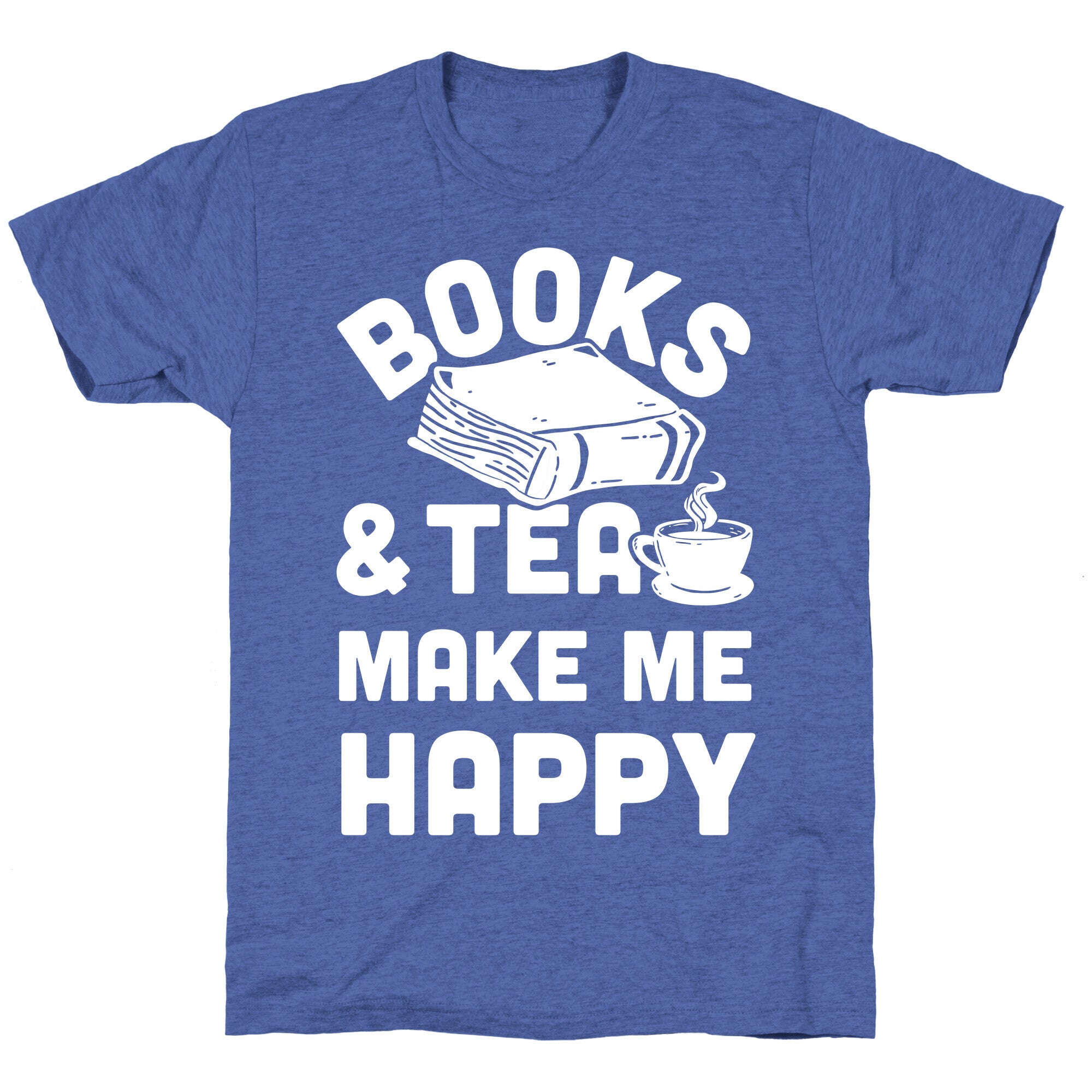 Books & Tea Make Me Happy Unisex Triblend Tee