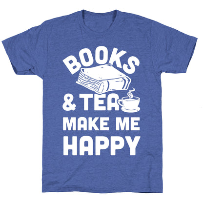 Books & Tea Make Me Happy Unisex Triblend Tee