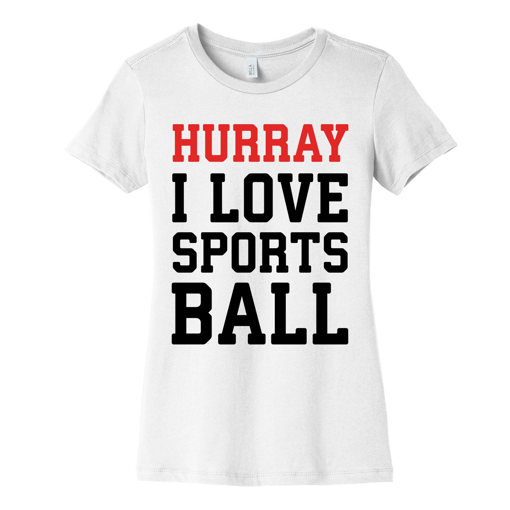 Hurray I Love Sportsball Women's Cotton Tee